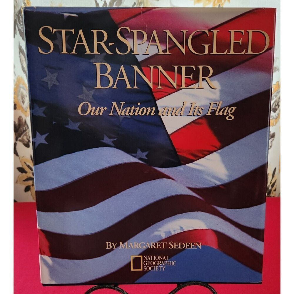 Star-Spangled Banner: Our Nation and Its Flag by Margaret Sedeen NGS Large Book